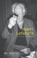 Henri Lefebvre di Andrew Merrifield edito da Taylor & Francis Ltd