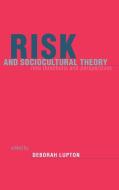 Risk and Sociocultural Theory di Deborah Lupton edito da Cambridge University Press