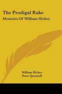 The Prodigal Rake: Memoirs of William Hickey di William Hickey edito da Kessinger Publishing