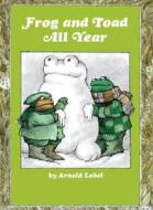 Frog and Toad All Year di Arnold Lobel edito da SCHOLASTIC