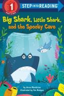 Big Shark, Little Shark, and the Spooky Cave di Anna Membrino edito da RANDOM HOUSE
