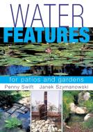 Water Features for patios and gardens di Penny Swift, Janek Szymanowski edito da PJAWeb