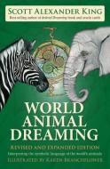 World Animal Dreaming di Scott Alexander King edito da Animal Dreaming Publishing