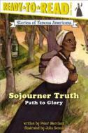 Sojourner Truth: Path to Glory di Peter Merchant edito da ALADDIN