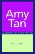 Amy Tan di Bella Adams edito da Manchester University Press