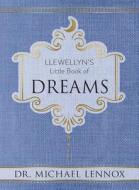 Lennox, M: Llewellyn's Little Book of Dreams di Michael Lennox edito da Llewellyn Publications,U.S.