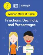 Math - No Problem! Fraction and Decimals, Grade 5 Ages 10-11 di Math - No Problem! edito da DK PUB