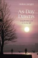 As Day Dawns: Inspiration for a Busy Life di Helen Jaeger edito da LION PUB UK