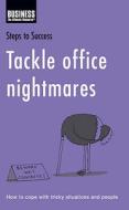 Tackle Office Nightmares edito da Bloomsbury Publishing Plc