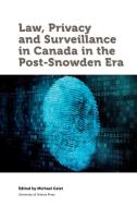 Law, Privacy and Surveillance in Canada in the Post-Snowden Era edito da University of Ottawa Press