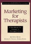 Marketing For Therapists edito da John Wiley & Sons Inc
