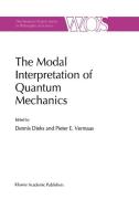 The Modal Interpretation of Quantum Mechanics edito da Springer Netherlands