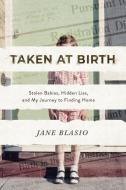 Taken at Birth di Jane Blasio edito da Wilder Publications