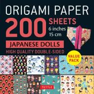 Origami Paper 200 Sheets Japanese Dolls 6 Inch (15 Cm) di Tuttle Publishing edito da Tuttle Publishing