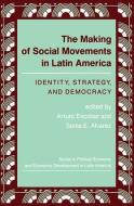 The Making Of Social Movements In Latin America di Arturo Escobar edito da Taylor & Francis Inc