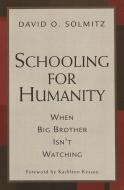 Schooling for Humanity di David O. Solmitz edito da Lang, Peter