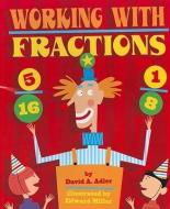 Working with Fractions di David A. Adler edito da HOLIDAY HOUSE INC