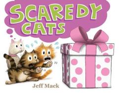 Scaredy Cats di Jeff Mack edito da NEAL PORTER BOOKS