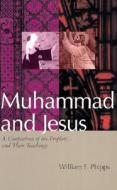 Muhammad and Jesus di William E. Phipps edito da Bloomsbury Academic