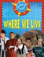 Where We Live di Susan C. Hoe edito da Gareth Stevens Publishing
