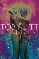 Life-Like di Toby Litt edito da Seagull Books London Ltd