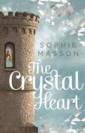 The Crystal Heart di Sophie Masson edito da Random House (Australia)