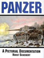 Panzer: A Pictorial Documentation di Horst Scheibert edito da Schiffer Publishing Ltd