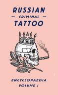 Russian Criminal Tattoo Encyclopaedia Volume I di Danzig Baldaev, Sergei Vasiliev edito da FUEL Publishing