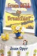 From Hell To Breakfast di Joan Opyr edito da Blue Feather Books