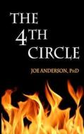 The 4th Circle: How We Fall Into Stress, & How to Climb Back Out di Joe Anderson Phd edito da Keynote Orlando