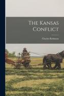 The Kansas Conflict di Charles Robinson edito da LEGARE STREET PR