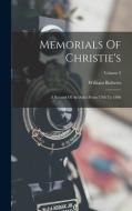 Memorials Of Christie's: A Record Of Art Sales From 1766 To 1896; Volume 2 di William Roberts edito da LEGARE STREET PR