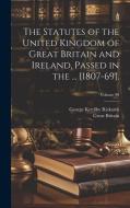 The Statutes of the United Kingdom of Great Britain and Ireland, Passed in the ... [1807-69].; Volume 99 di Great Britain, George Kettilby Rickards edito da LEGARE STREET PR