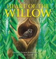 Heart of the Willow di Brenda Lynne Sorensen edito da FriesenPress