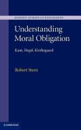 Understanding Moral Obligation di Robert Stern edito da Cambridge University Press