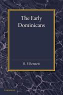 The Early Dominicans di R. F. Bennett edito da Cambridge University Press