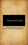 Cameron Of Lochiel di Philippe Aubert De Gasp, Philippe Aubert De Gaspe edito da Bibliolife