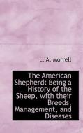 The American Shepherd di L A Morrell edito da Bibliolife
