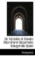 De Terentio Et Donato Microform Dissertatio Inauguralis Quam di Anonymous edito da Bibliolife