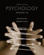 Psychology Around Us di Ronald Comer, Elizabeth Gould edito da WILEY