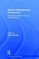 What is Neoclassical Economics? edito da Taylor & Francis Ltd