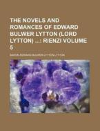 The Novels And Romances Of Edward Bulwer di Baron Edward Bulwer Lytton Lytton edito da Rarebooksclub.com