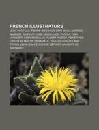 French Illustrators: Jean Cocteau, Pierr di Books Llc edito da Books LLC, Wiki Series