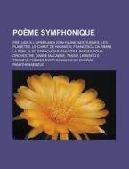 Po Me Symphonique: Pr Lude L'apr S-mid di Livres Groupe edito da Books LLC, Wiki Series