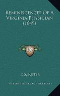 Reminiscences of a Virginia Physician (1849) di P. S. Ruter edito da Kessinger Publishing