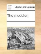 The Meddler di Multiple Contributors edito da Gale Ecco, Print Editions
