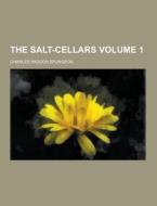 The Salt-cellars Volume 1 di Charles Haddon Spurgeon edito da Theclassics.us