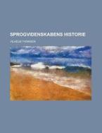Sprogvidenskabens Historie di Vilhelm Thomsen edito da Rarebooksclub.com