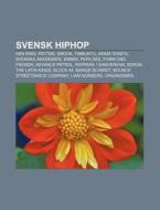 Svensk Hiphop: Ken Ring, Petter, Snook, di K. Lla Wikipedia edito da Books LLC, Wiki Series
