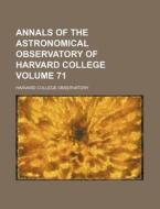 Annals of the Astronomical Observatory of Harvard College Volume 71 di Harvard College Observatory edito da Rarebooksclub.com